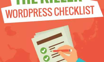 Killer WordPress Checklist: 101+ easy steps to launch your next website!